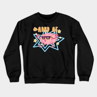 ADHD AF Crewneck Sweatshirt